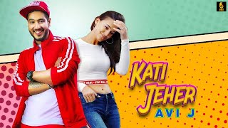 Kati Jeher  कत्ती जहर  Avi J Ft Ravish Khanna  OSM Records  Latest Hindi Song 2021 [upl. by Leander464]