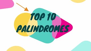 Top 10 Palindromes [upl. by Mita497]