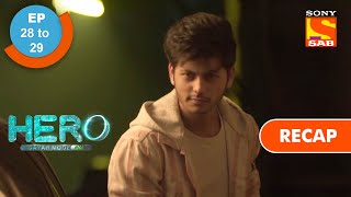 Hero  Gayab Mode On  हीरो  गायब मोड ऑन  Ep 28 amp Ep 29  RECAP [upl. by Donnelly]