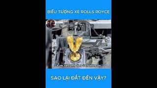 Tại sao biểu tượng xe Rolls Royce lại đắt đến thế shorts shortvideo review [upl. by Eivol]