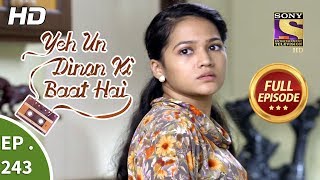 Yeh Un Dinon Ki Baat Hai  Ep 243  Full Episode  8th August 2018 [upl. by Terchie]