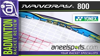 YONEX Nanoray 800 Badminton Racket Review  AneelSportscom [upl. by Dora713]