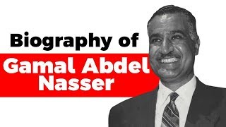 Biography of Gamal Abdel Nasser Second President of Egypt from 1954 until his death in 1970 [upl. by Zetrac]