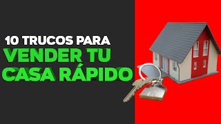 10 TRUCOS para VENDER tu CASA RÁPIDO 🏠 y al mejor precio [upl. by Aneela]