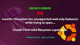 UBUNTU FIX tune2fs Filesystem has unsupported readonly features while trying to open [upl. by Gerek]