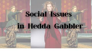 Social issues in Hedda Gabler  Hedda Gabler as a social parable  BS English [upl. by Myk]