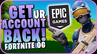 HOW TO GET YOUR EPIC GAMES ACCOUNT BACK WITHOUT EMAIL AND PASSWORD Fortnite OG [upl. by Madda]