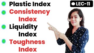 Lec11  Plastic Index  Liquidity Index  Consistency Index  Toughness Index  EduAish  Hindi [upl. by Conny]