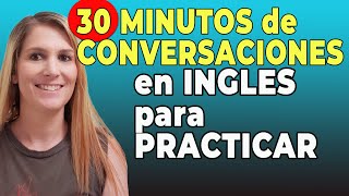 30 Minutos de Conversaciones Comunes en Inglés para Practicar [upl. by Budde456]