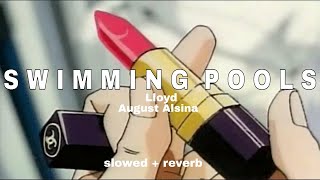 lloyd ft august alsina  swimming pools slowed  reverb [upl. by Ackler619]