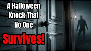 A Halloween Knock That No One Survives  creepypasta [upl. by Karlik]