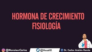 Fisiología  Hormona de Crecimiento Secreción Regulación IGF Efectos [upl. by Erbes]