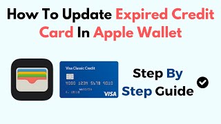 How To Update Expired Credit Card In Apple Wallet [upl. by Morissa]