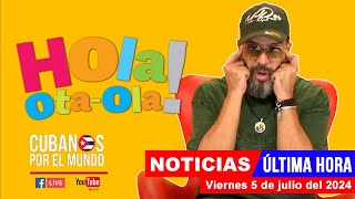 Alex Otaola en vivo últimas noticias de Cuba  Hola OtaOla viernes 5 de julio del 2024 [upl. by Verlie]