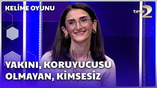 Yakını Koruyucu Olmayan Kimsesiz  Kelime Oyunu [upl. by Grider347]