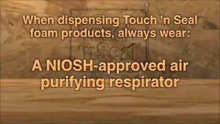 Touch n Seal Spray Foam  Personal Protective Equipment [upl. by Ahsiemak]