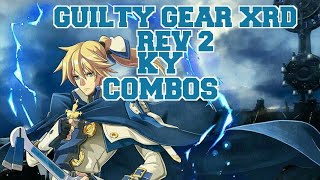 Guilty Gear Xrd Rev 2 Ky combos [upl. by Llerud]