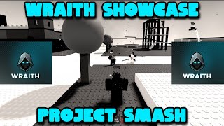 Wraith Showcase Advice  Combos  Project Smash [upl. by Eolanda56]