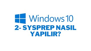 2 Sysprep Nedir Nasıl Yapılır Windows 10  Windows 11  Windows Server 2016 [upl. by Ahsieyn]