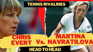 CHRIS EVERT Vs MARTINA NAVRATILOVA  GREATEST RIVALRIES IN TENNIS  Head to Head Comparison [upl. by Kaasi]