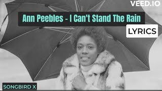 Ann Peebles  I Cant Stand The Rain Lyrics [upl. by Adile906]