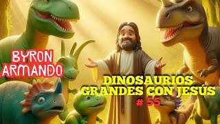 DINOSAURIOS GRANDES CON JESÚS  55 CANTOS INFANTILES BYRON ARMANDO [upl. by Ardnosak669]