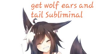 get wolf ears and tail Mist Subliminal [upl. by Oirram]