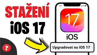 Jak STÁHNOUT iOS 17 do iPhone  Návod  Jak aktualizovat iOS 17  iPhone [upl. by Axe]