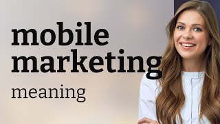 Mobile Marketing Connect with Your Audience OntheGo [upl. by Shayn]