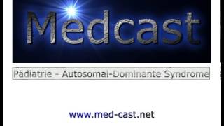 Medcast Pädiatrie Spezial  Autosomal Dominante Syndrome [upl. by Aikcin736]