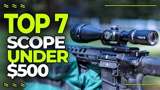 5 Best Scope Under 500  Top 7 Budget Scopes Under 500 Dollars [upl. by Larson]