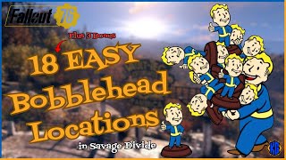 Fallout 76  18 EASY plus 3 BONUS Bobblehead Locations in the Savage Divide  2024 [upl. by Ahsinav]