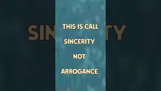 Its Not ARROGANCE Its Sincerity quotes motivatingquotes shorts ytshortsindia [upl. by Myrna]