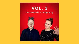 Zwiastun nowa płyta “Vol 3”  Jazzowanki  MiguMig [upl. by Elizabeth]