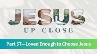 Loved Enough to Choose Jesus—Gospel of John Part 57  John 18  Cary Schmidt [upl. by Kirimia684]