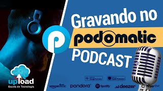 VEJA COMO CRIAR E GRAVAR PODCASTS GRATUITOS COM O PODOMATIC VEJA O TUTORIAL COMPLETO DA FERRAMENTA [upl. by Atilegna]