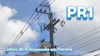 PR1 Linhas de transmissão em Paraná [upl. by Balthazar849]