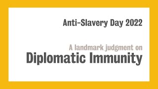 AntiSlavery Day 2022  a landmark judgment on diplomatic immunity [upl. by Ynamad947]