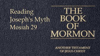 Reading Josephs Myth  Mosiah 29 [upl. by Noak]