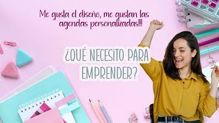 ¿Qué necesito para emprender en el negocio de agendas personalizadas [upl. by Seen272]