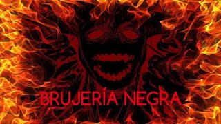 BRUJERÍA NEGRA [upl. by Mullins]