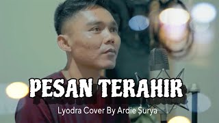 PESAN TERAHIR  LYODRA  COVER BY ARDIE SURYA [upl. by Cuda]