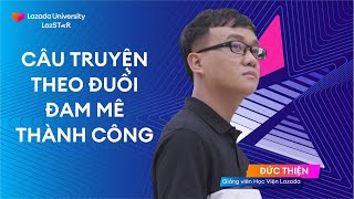 LazStar Câu Chuyện Theo Đuổi Đam Mê Thành Công Của Giảng Viên Bùi Đức Thiện [upl. by Kcyrred658]