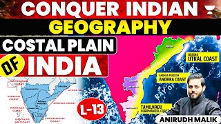 Coastal Plain of India  Lec 13  Conquer Indian Geography  UPSC  By Anirudh Malik [upl. by Carney]