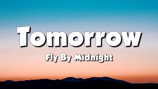 Fly By Midnight  Tomorrow Lyrics [upl. by Mungovan]