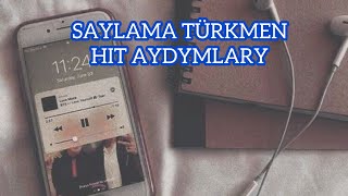 Saylama turkmen hit aydymlary [upl. by Pail367]