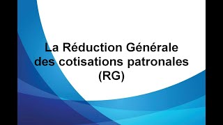 Cours rapide sur la Réduction Générale des cotisations patronales [upl. by Valery]