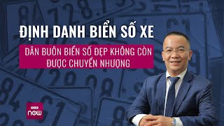 Luật sư Nguyễn Thế Truyền Dân buôn biển số xe đẹp sắp không còn được chuyển nhượng  VTC Now [upl. by Dyke976]