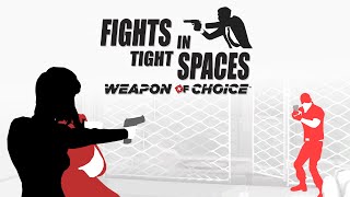 Fights in Tight Spaces Weapon of Choice Gameplay Trailer [upl. by Bullough]