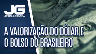 A recente valorização do dólar e o bolso do brasileiro [upl. by Akinihs]